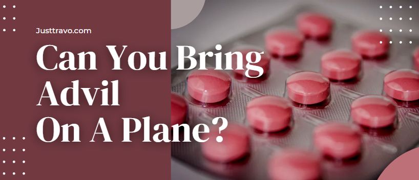 Can You Bring Advil On A Plane?