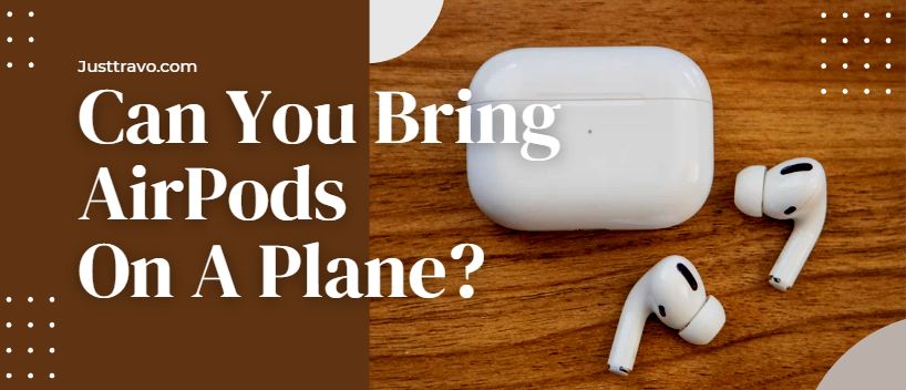 Can You Bring AirPods On A Plane? : Everything You Need to Know