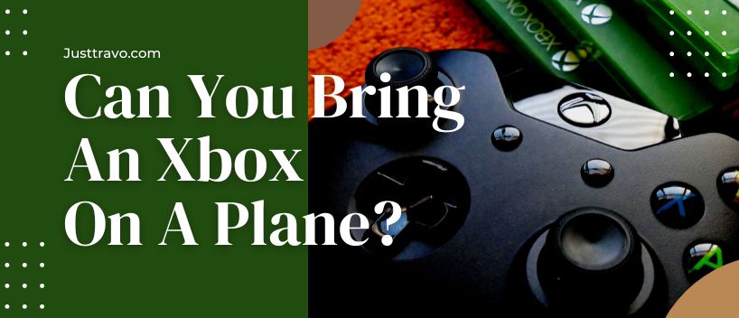 Can You Bring An Xbox On A Plane?