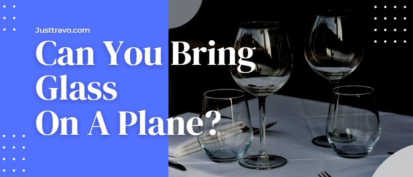 Can You Bring Glass On A Plane?