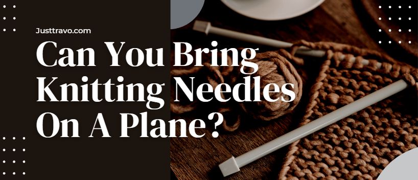 Can You Bring Knitting Needles On A Plane?