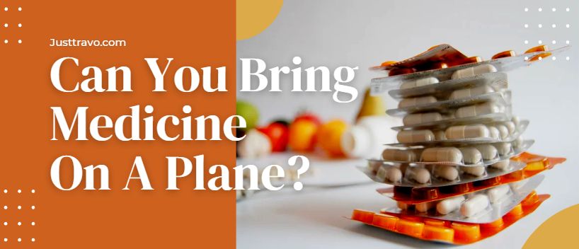 Can You Bring Medicine On A Plane?