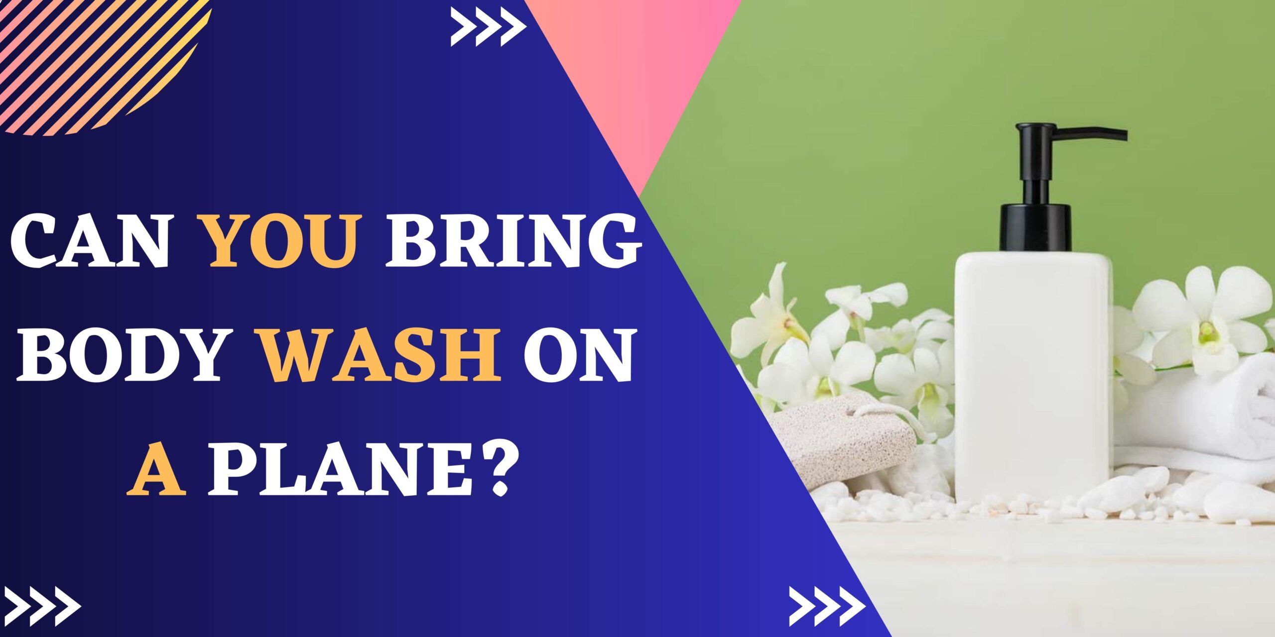 Can You Bring Body Wash on a Plane?
