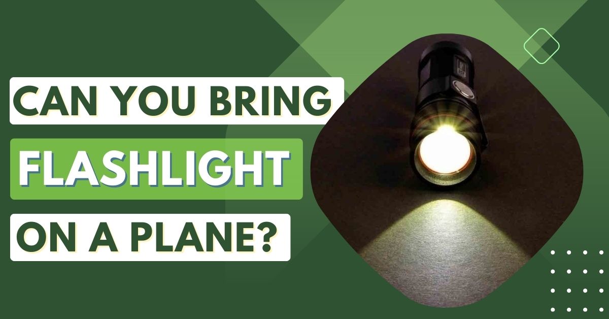 Can You Bring a Flashlight on a Plane? Throwing Light on TSA Rules