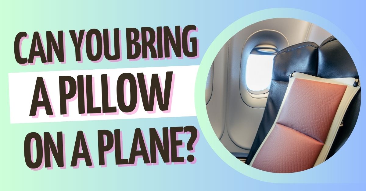 Can You Bring a Pillow on a Plane? TSA Approved Pillow Rules