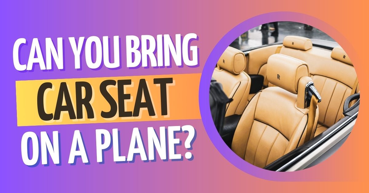 Can You Bring a Carseat on a Plane?