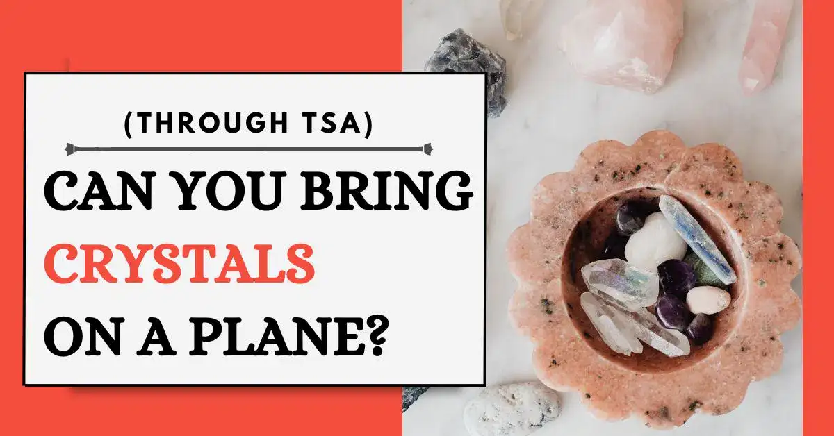 Can You Bring Crystals On A Plane?