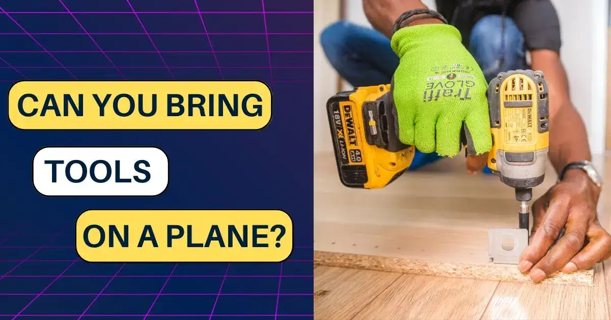 Can You Bring Tools On A Plane?