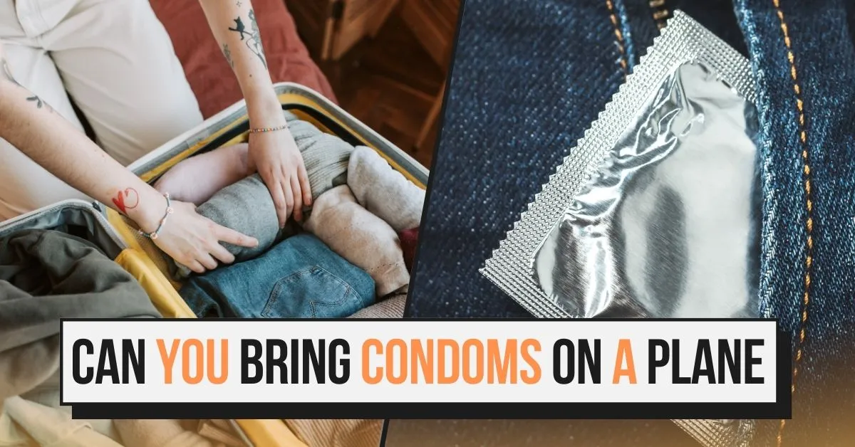 Can You Bring Condoms On A Plane